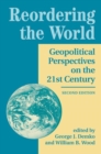 Reordering The World : Geopolitical Perspectives On The 21st Century - Book