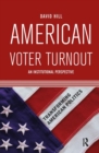 American Voter Turnout : An Institutional Perspective - Book