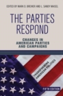 The Parties Respond : Changes in American Parties and Campaigns - Book