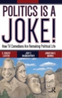 Politics Is a Joke! : How TV Comedians Are Remaking Political Life - Book