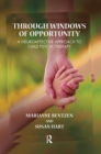 Through Windows of Opportunity : A Neuroaffective Approach to Child Psychotherapy - Book