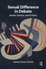 Sexual Difference in Debate : Bodies, Desires, and Fictions - Book