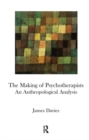 The Making of Psychotherapists : An Anthropological Analysis - Book