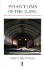 Phantoms of the Clinic : From Thought-Transference to Projective Identification - Book