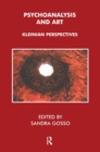 Psychoanalysis and Art : Kleinian Perspectives - Book