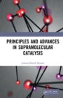 Principles and Advances in Supramolecular Catalysis - Book