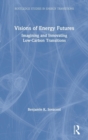Visions of Energy Futures : Imagining and Innovating Low-Carbon Transitions - Book