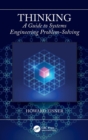 Thinking : A Guide to Systems Engineering Problem-Solving - Book
