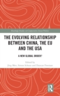 The Evolving Relationship between China, the EU and the USA : A New Global Order? - Book