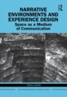 Narrative Environments and Experience Design : Space as a Medium of Communication - Book