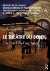 Le Theatre du Soleil : The First Fifty-Five Years - Book