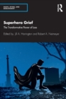 Superhero Grief : The Transformative Power of Loss - Book