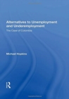 Alternatives To Unemployment And Underemployment : The Case Of Colombia - Book