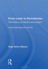 From Lenin To Khrushchev : The History Of World Communism - Book