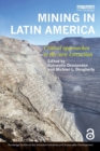 Mining in Latin America : Critical Approaches to the New Extraction - Book