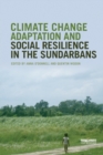 Climate Change Adaptation and Social Resilience in the Sundarbans - Book