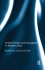 Armed Forces and Insurgents in Modern Asia - Book