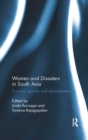 Women and Disasters in South Asia : Survival, security and development - Book