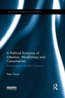 A Political Economy of Attention, Mindfulness and Consumerism : Reclaiming the Mindful Commons - Book