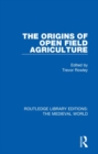 The Origins of Open Field Agriculture - Book