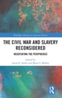 The Civil War and Slavery Reconsidered : Negotiating the Peripheries - Book