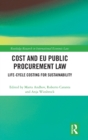 Cost and EU Public Procurement Law : Life-Cycle Costing for Sustainability - Book