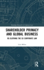 Shareholder Primacy and Global Business : Re-clothing the EU Corporate Law - Book