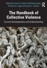 The Handbook of Collective Violence : Current Developments and Understanding - Book