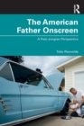 The American Father Onscreen : A Post-Jungian Perspective - Book