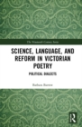 Science, Language, and Reform in Victorian Poetry : Political Dialects - Book