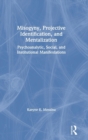 Misogyny, Projective Identification, and Mentalization : Psychoanalytic, Social, and Institutional Manifestations - Book
