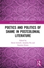 Poetics and Politics of Shame in Postcolonial Literature - Book