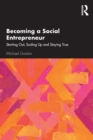 Becoming a Social Entrepreneur : Starting Out, Scaling Up and Staying True - Book