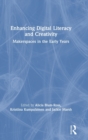 Enhancing Digital Literacy and Creativity : Makerspaces in the Early Years - Book