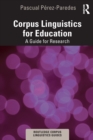Corpus Linguistics for Education : A Guide for Research - Book