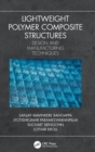 Lightweight Polymer Composite Structures : Design and Manufacturing Techniques - Book