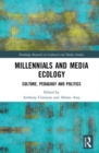 Millennials and Media Ecology : Culture, Pedagogy, and Politics - Book