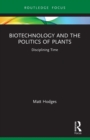 Biotechnology and the Politics of Plants : Disciplining Time - Book