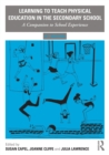 Learning to Teach Physical Education in the Secondary School : A Companion to School Experience - Book