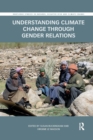 Understanding Climate Change through Gender Relations - Book
