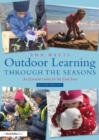 Outdoor Learning through the Seasons : An Essential Guide for the Early Years - Book