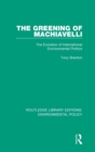 The Greening of Machiavelli : The Evolution of International Environmental Politics - Book