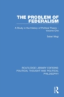 The Problem of Federalism : A Study in the History of Political Theory - Volume One - Book