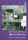 The Routledge History of Queer America - Book