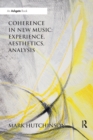 Coherence in New Music: Experience, Aesthetics, Analysis - Book