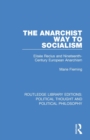 The Anarchist Way to Socialism : Elisee Reclus and Nineteenth-Century European Anarchism - Book