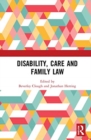 Disability, Care and Family Law - Book