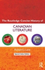 ROUTLEDGE CONCISE HISTORY OF CANADIAN LI - Book