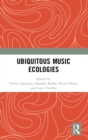 Ubiquitous Music Ecologies - Book