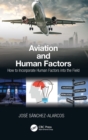 Aviation and Human Factors : How to Incorporate Human Factors into the Field - Book